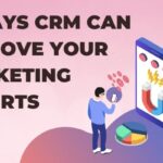 5 Ways CRM Can Improve Your Marketing Efforts