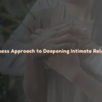 The Wellness Approach to Deepening Intimate Relationships