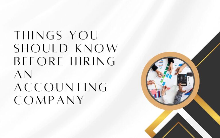 Things You Should Know Before Hiring an Accounting company