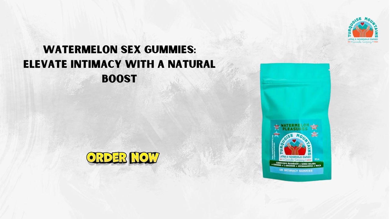 Watermelon Sex Gummies