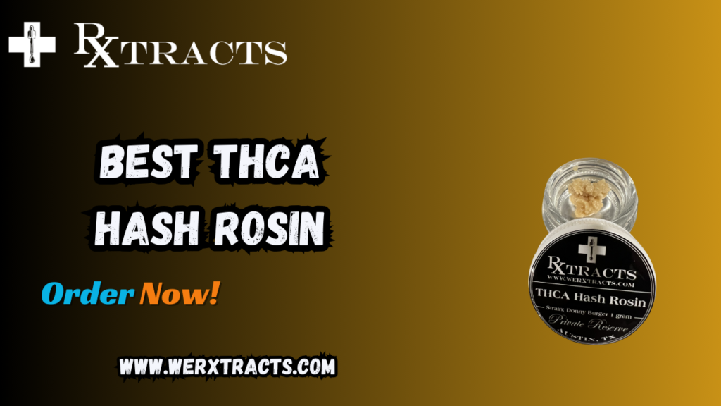 best THCA Hash Rosin