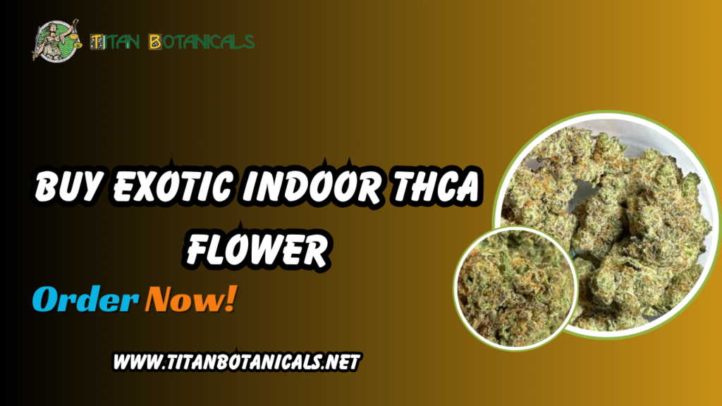 buy exotic indoor thca flower