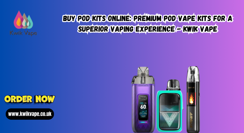 Buy Pod Kits