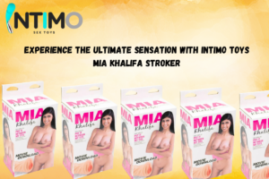 Experience the Ultimate Sensation with Intimo Toys Mia Khalifa Stroker