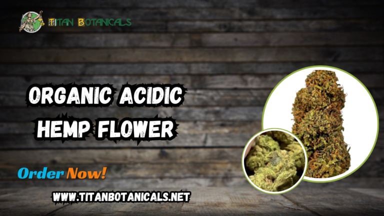 Organic Acidic Hemp Flower