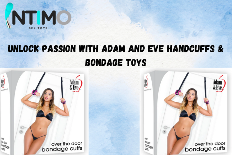 Unlock Passion with Adam and Eve Handcuffs & Bondage Toys