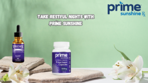 Take Restful Nights with Prime Sunshine