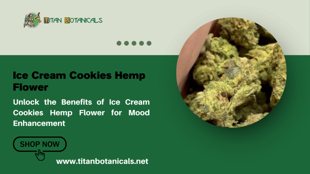 Unlock the Benefits of Ice Cream Cookies Hemp Flower for Mood Enhancement