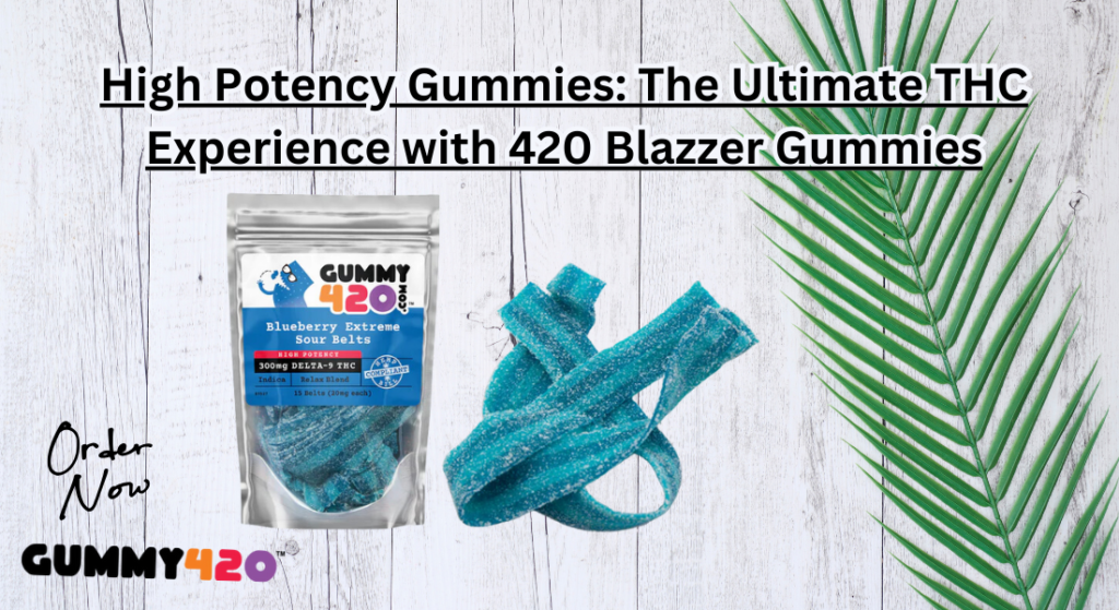 420 Blazzer gummies