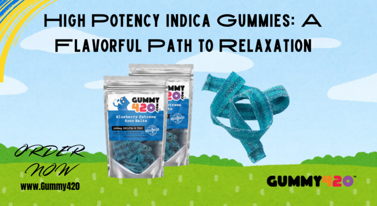 High Potency Indica Gummies