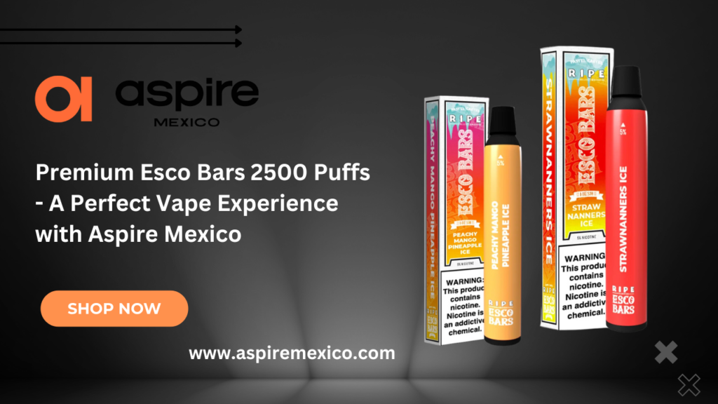 Premium Esco Bars 2500 Puffs - A Perfect Vape Experience with Aspire Mexico