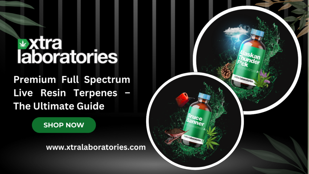 Premium Full Spectrum Live Resin Terpenes – The Ultimate Guide