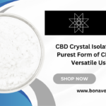 CBD Crystal Isolate: The Purest Form of CBD for Versatile Use