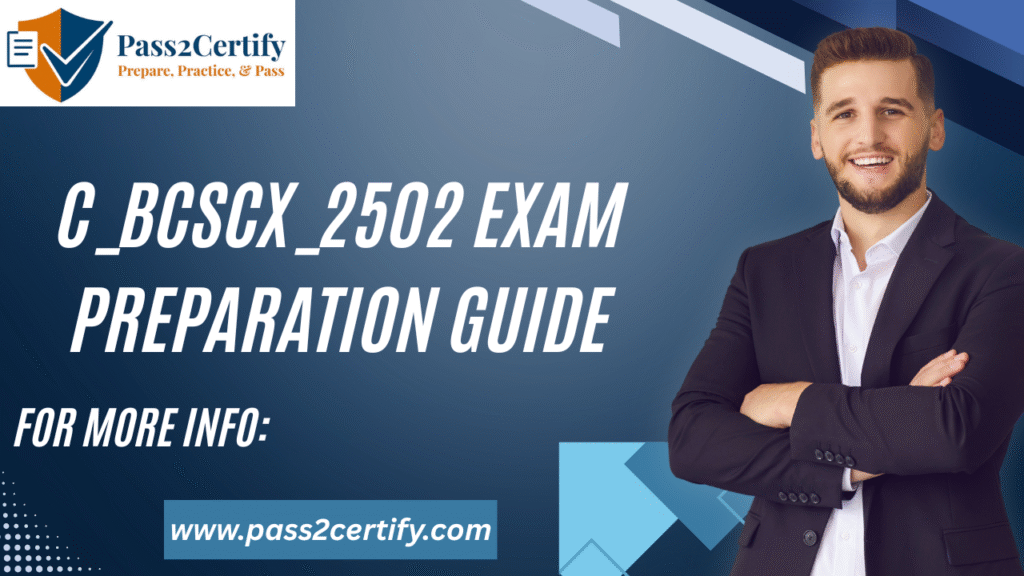 C_BCSCX_2502 exam preparation for SAP Certified Associate – SAP Customer Experience Solutions