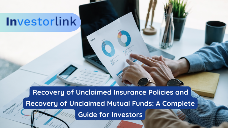 Recovery of Unclaimed Insurance Policies and Recovery of Unclaimed Mutual Funds: A Complete Guide for Investors