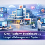One Platform Healthcare via Hospital Management System