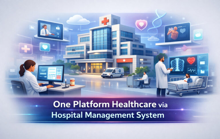 One Platform Healthcare via Hospital Management System