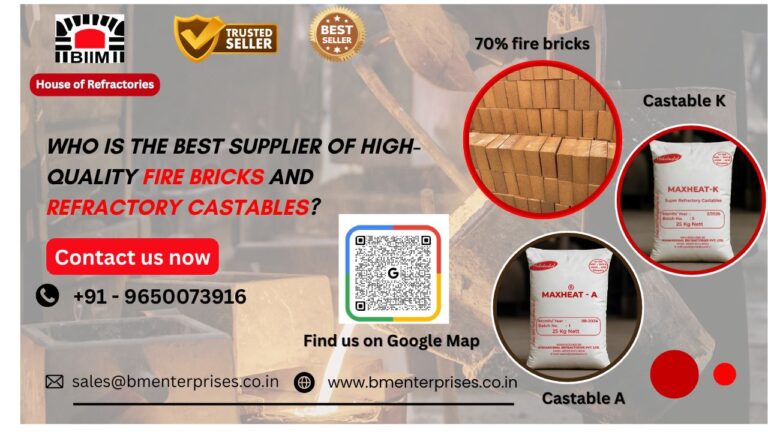 Who is the Best Supplier of High-Quality Fire Bricks and Refractory Castables