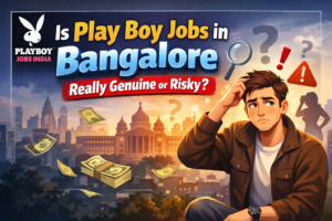 Play Boy Job in Bangalore