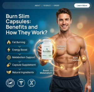 Burn Slim Capsules Benefits and How They Work