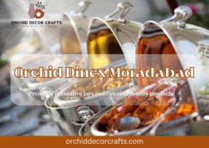 Orchid Dinex Moradabad premium decorative catering display items