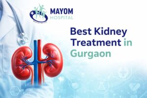 Best kidney treatment in Gurgaon with advanced nephrology care, dialysis support, and expert doctors for kidney disease treatment