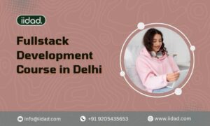 Fullstack Development Course in Delhi