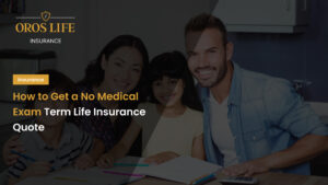 How to Get a No Medical Exam Term Life Insurance Quote