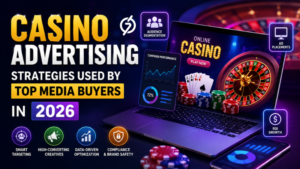 Advanced Casino Advertising Strategies Top Media Buyers Use in 2026