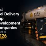 Best Fuel Delivery App Development Companies to Hire in 2026