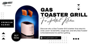 Elevate Your Grilling Game with the Gas Toaster Grill by Gas Toaster