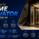 Luxury home elevator in Delhi