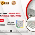 Difference Between Ceramic Fiber Blanket and Ceramic Fiber Boards