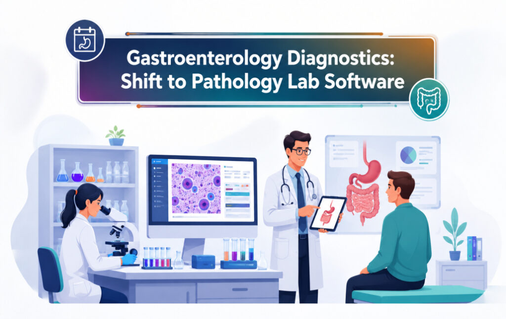 Gastroenterology Diagnostics: Shift to Pathology Lab Software