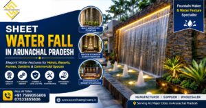 Premium Sheet Water Fall installation in Arunachal Pradesh by Spardha Engineers for hotels, resorts, villas, swimming pools, and commercial landscape projects.