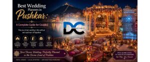Best Wedding Planners in Pushkar: A Complete Guide for Couples