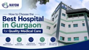 Best Hospital in Gurgaon offering quality medical care and advanced treatment