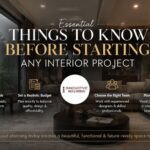 Essential Things to Know Before Starting Any Interior Project
