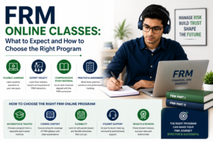 FRM Online Classes - What to Expect and How to Choose the Right Program