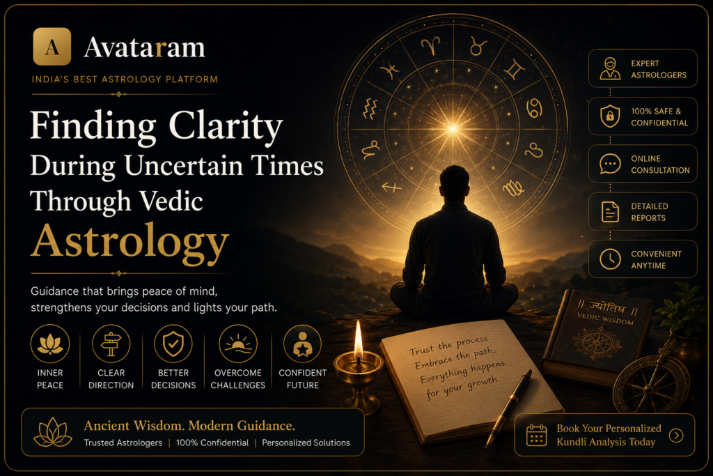 Finding Clarity During Uncertain Times Through Vedic Astrology