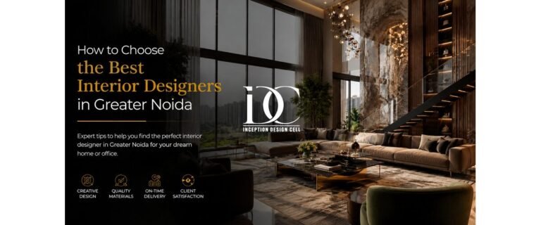 How to Choose the Best Interior Designers in Greater Noida