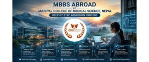 MBBS Abroad at Manipal College of Medical Science Nepal: Step-by-Step Admission Process