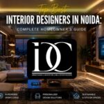 Top Best Interior Designers in Noida: Complete Homeowner's Guide