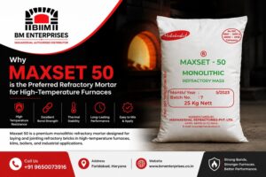 Why Maxset 50 is the Preferred Refractory Mortar for High-Temperature Furnaces