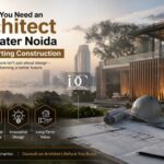 Why You Need an Architect in Greater Noida Before Starting Construction