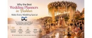Why the Best Wedding Planners in Pushkar Make Every Wedding Special