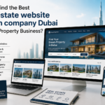 How to Find the Best Real estate website design company Dubai for Your Property Business?