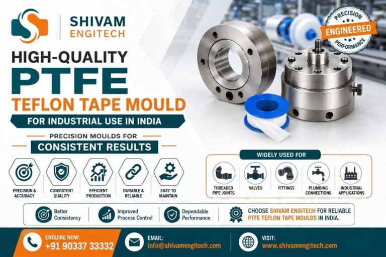 High-Quality PTFE Teflon Tape Mould for Industrial Use in India - Shivam Engitech