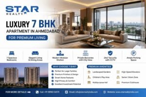 Luxury 7 BHK Apartment in Ahmedabad for Premium Living – Star Realty India