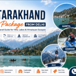 Uttarakhand Tour Package From Delhi: Discover the Perfect Mix of Nature, Culture and Adventure